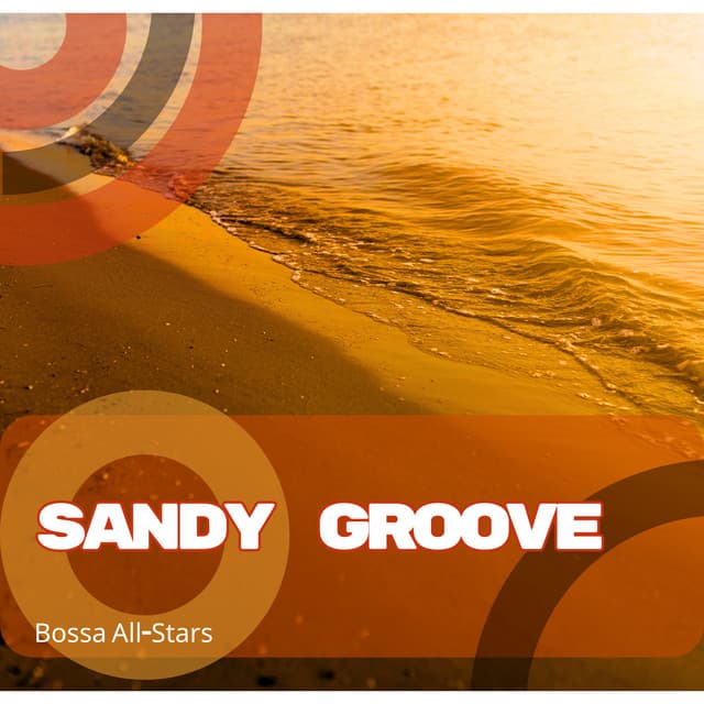 Sandy Groove - Bossa All-Stars