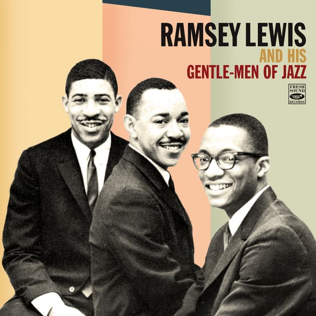 Ramsey Lewis and His Gentle-Men of Jazz - Ramsey Lewis