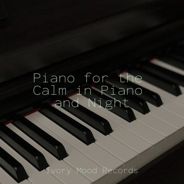 Piano for the Calm in Piano and Night - Sonidos de la Naturaleza Relajacion