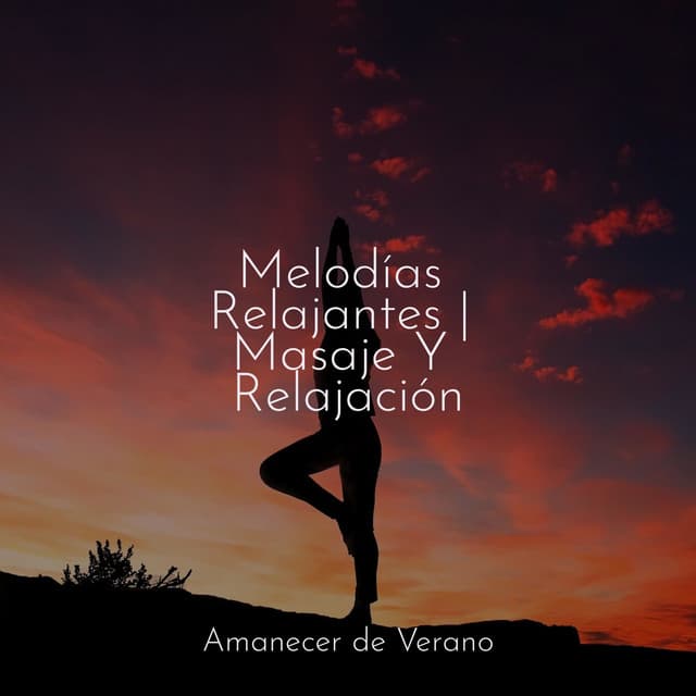 Melodías Relajantes | Masaje Y Relajación - Musica Relajante Specialistas & Musica Relajante