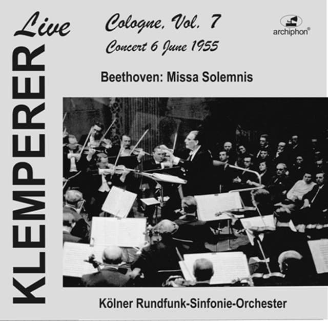Klemperer live: Cologne, Vol. 7: Beethoven, Missa solemnis - Ludwig van Beethoven