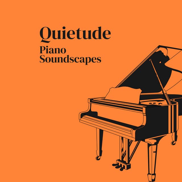 Quietude: Piano Soundscapes - Tranquil Piano