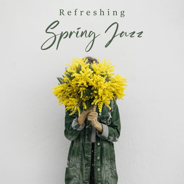 Refreshing Spring Jazz: Don't Waste Your Day and Relax with Cheerful Jazz Music Mix - Good Mood Lounge Music Zone