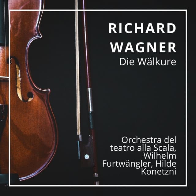Richard Wagner : Die Wälkure - Richard Wagner