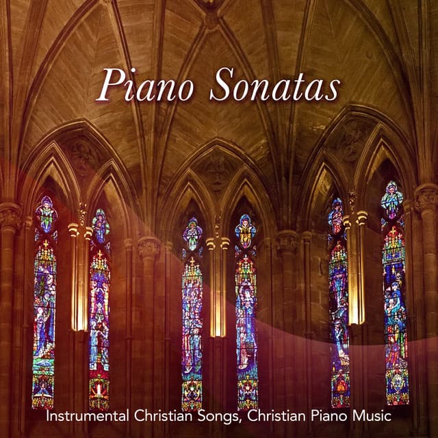 Piano Sonatas - Instrumental Christian Songs, Christian Piano Music