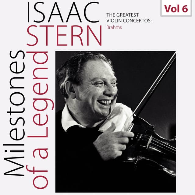 Milestones of a Legend: Isaac Stern, Vol. 6 - Johannes Brahms