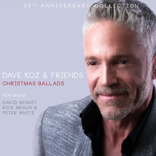Dave Koz & Friends: Christmas Ballads - Dave Koz