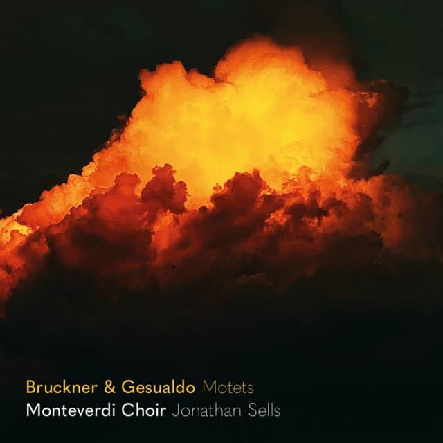 Bruckner & Gesualdo: Motets - The Monteverdi Choir