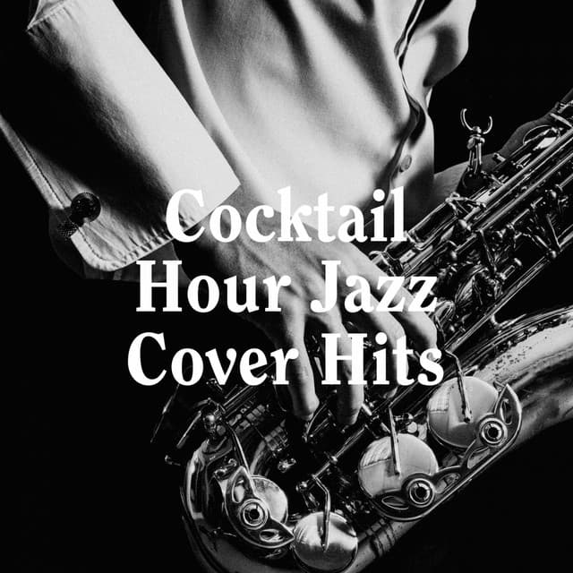 Cocktail Hour Jazz Cover Hits - Jazz Piano Essentials