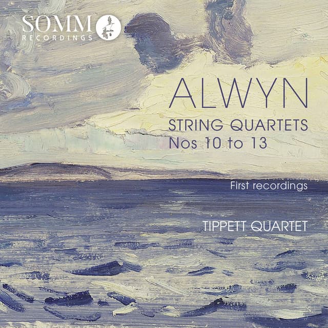 Alwyn: String Quartets Nos. 10-13 - William Alwyn