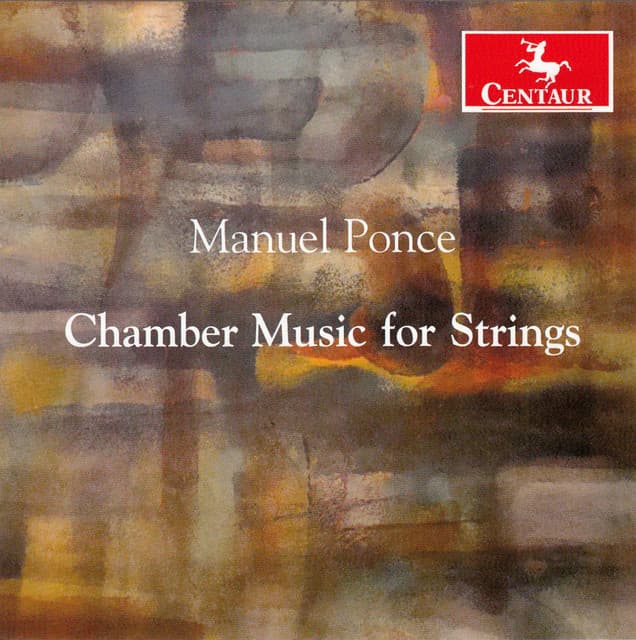 Ponce: Chamber Music for Strings - Manuel Ponce
