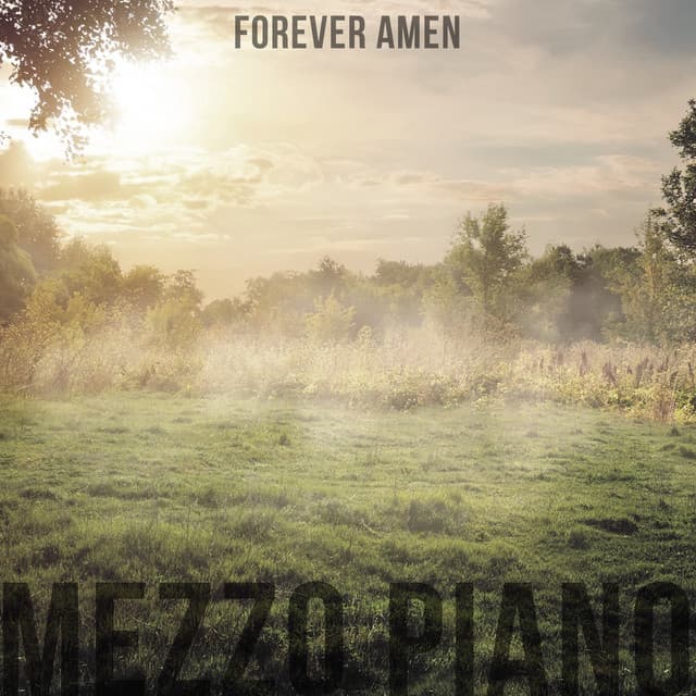 Forever Amen - Mezzo Piano