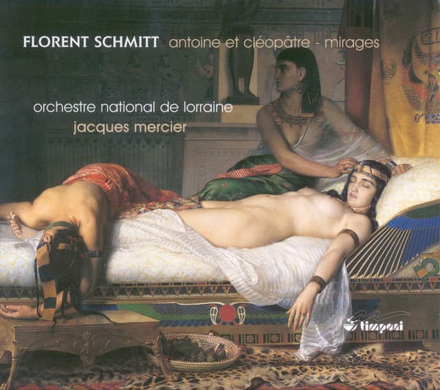 Schmitt, F.: Antoine Et Cleopatre Suite / Mirages - Florent Schmitt