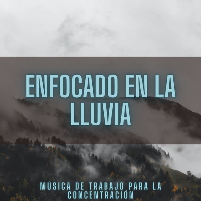 Enfocado En La Lluvia: Música De Trabajo Para La Concentración - Fuertes sonidos de lluvia