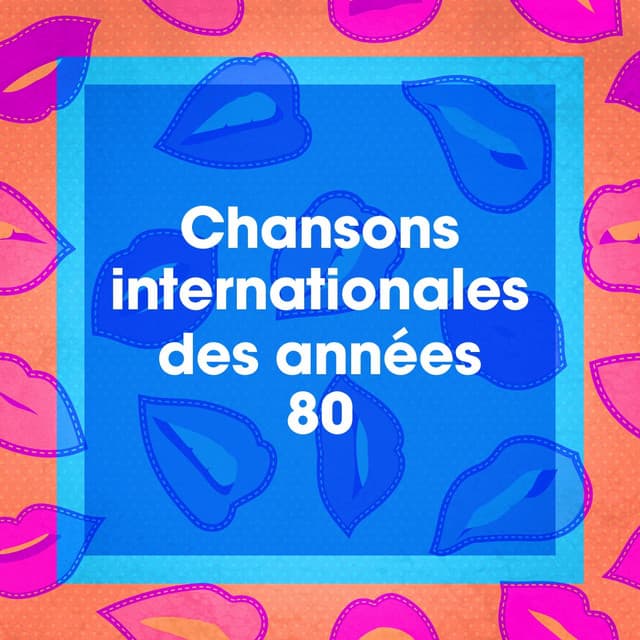Chansons Internationales Des Années 80 - Génération 80