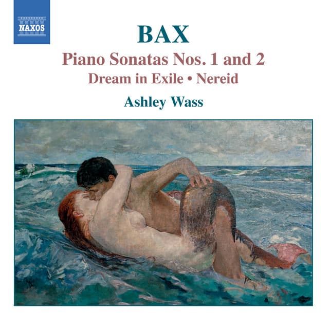Bax: Piano Works, Vol. 1 - Arnold Bax