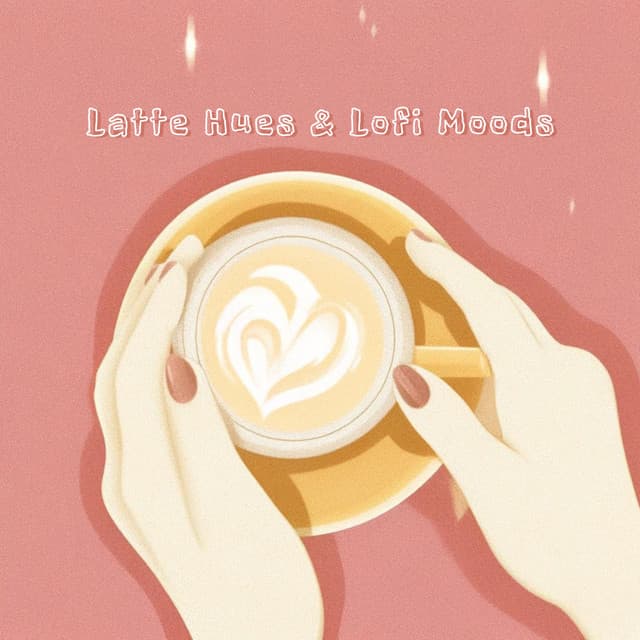Latte Hues & Lofi Moods: Café Sessions - Café Lofi Base