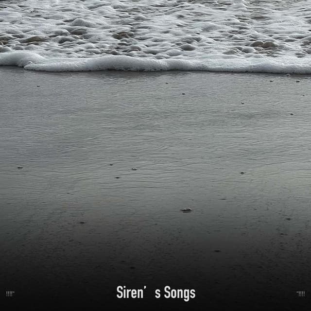 !!!!" Siren's Songs "!!!! - Ocean Waves