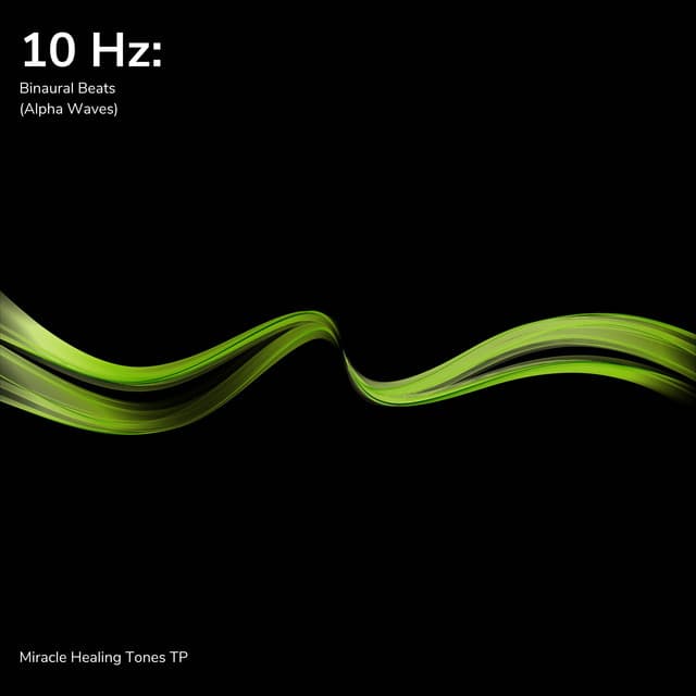 10 Hz: Binaural Beats - Miracle Healing Tones TP