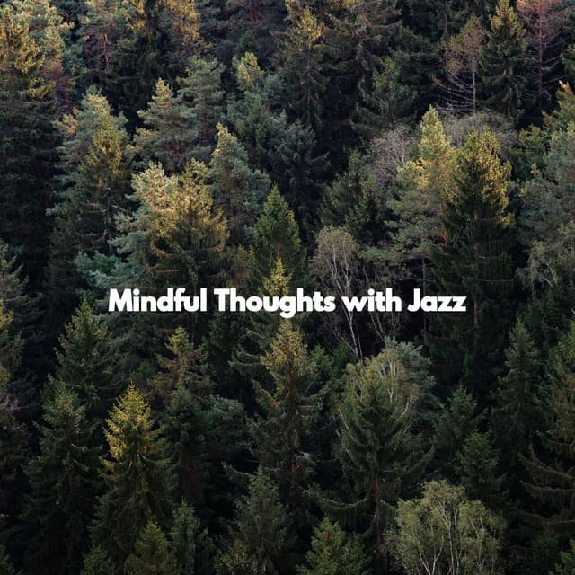 Mindful Thoughts with Jazz - Lounge Smooth Jazz Deluxe