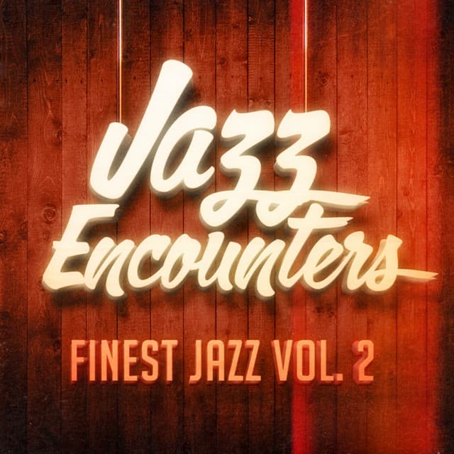 Jazz Encounters: The Finest Jazz You Might Have Never Heard, Vol. 2 - Jazz Instrumentals