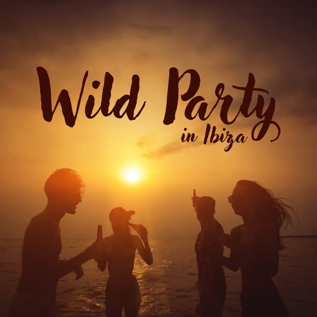 Wild Party in Ibiza – Amazing Paradise, Club EDM Vibes, Chillout Party, Night Bar - Cool Chillout Zone