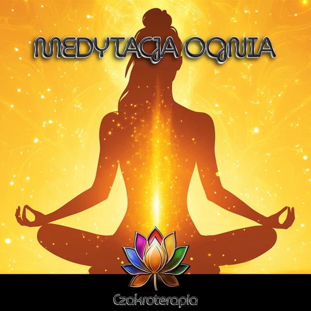 Medytacja Ognia - Czakroterapia