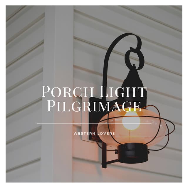 Porch Light Pilgrimage - Western Lovers