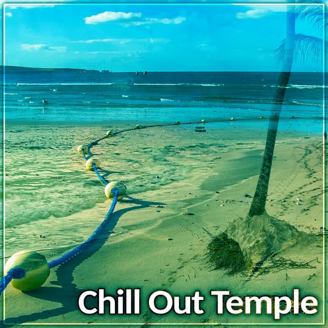 Chill Out Temple - Weekend Chill Out, Ambient Lounge Chill, Serenity Chill - Total Chill Out Empire