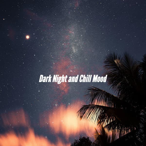 Dark Night and Chill Mood - Beach Chillout Music