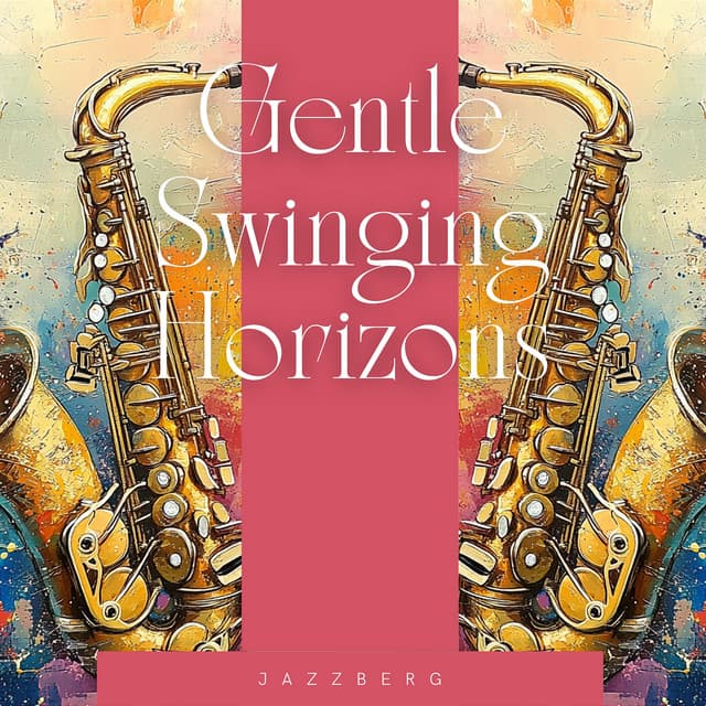 Gentle Swinging Horizons - Jazzberg