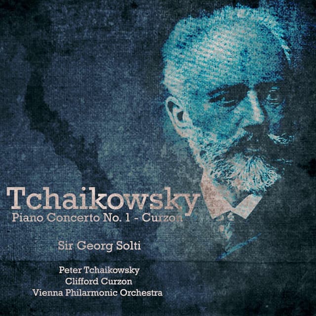 Tchaikovsky: Piano Concerto No. 1 in B-Flat Minor, Op. 23 - Pyotr Ilyich Tchaikovsky
