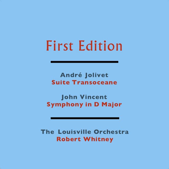 André Jolivet: Suite Transoceane - John Vincent: Symphony in D Major - André Jolivet