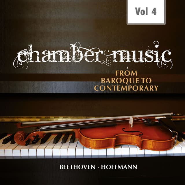 Chamber Music from Baroque to Contemporary, Vol. 4 - Ernst Theodor Amadeus Hoffmann