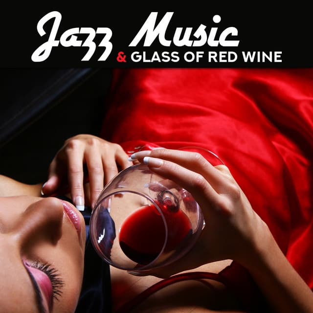Jazz Music & Glass of Red Wine - Jazz For Wine Tasting