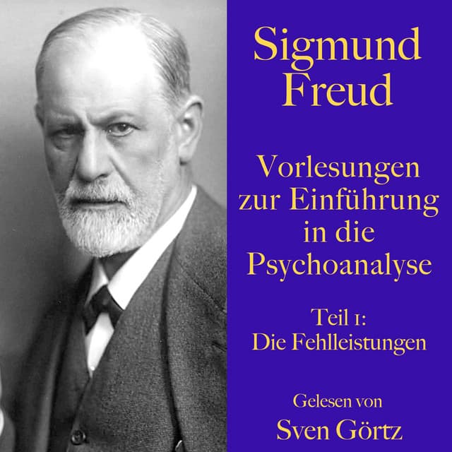 Sigmund Freud: Vorlesungen zur Einführung in die Psychoanalyse. Teil 1 - Sigmund Freud