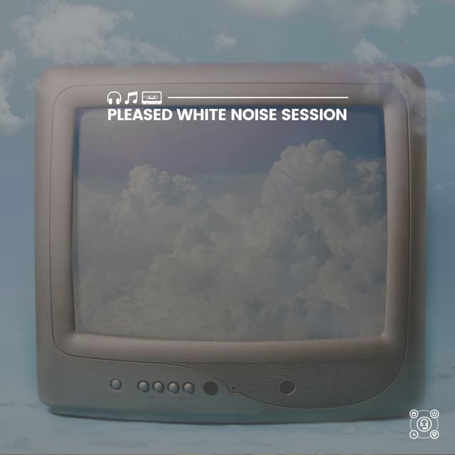 Pleased White Noise Session - Loopable Radiance