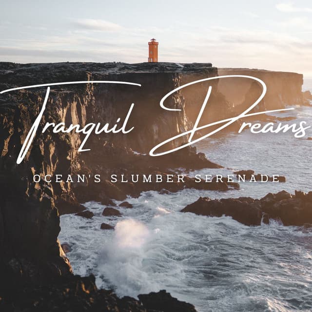 Ocean's Slumber Serenade: Tranquil Dreams - Coast to Coast Recordings