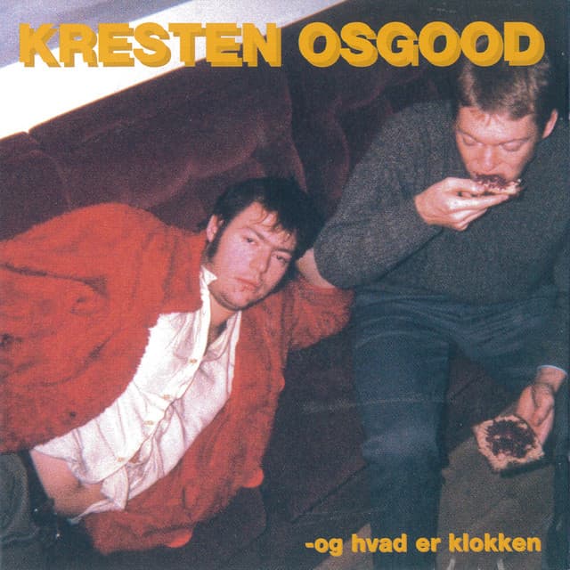 Kresten Osgood Og Hvad Er Klokken - Kresten Osgood