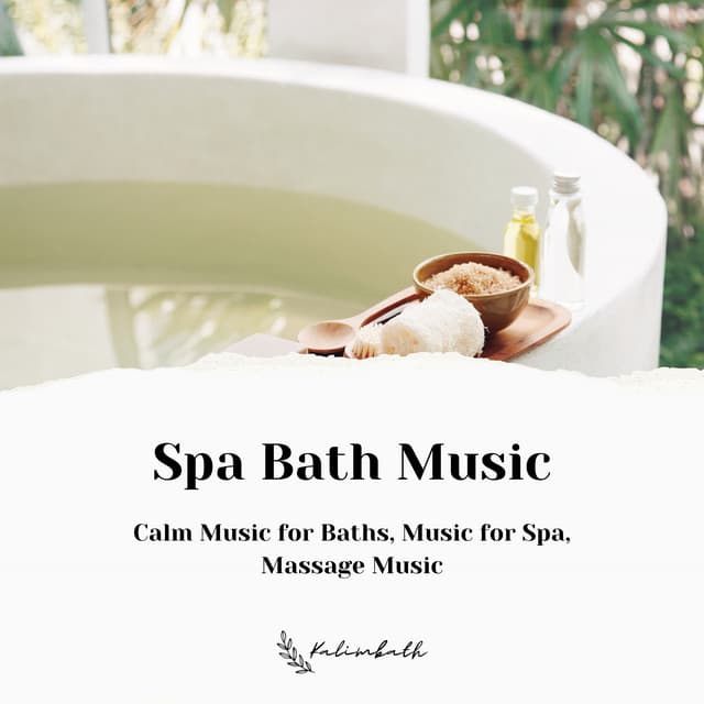 Spa Bath Music: Calm Music for Baths, Music for Spa, Massage Music - Kalimbath