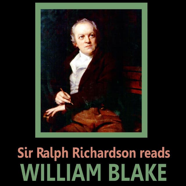 Sir Ralph Richardson Reads William Blake - Sir Ralph Richardson