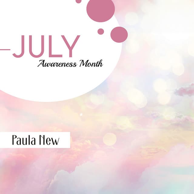 July Awareness Month - Paula New