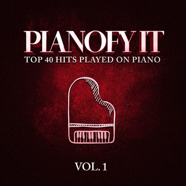 Pianofy It, Vol. 1 - Top 40 Hits Played On Piano - It's A Cover Up