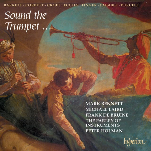 Sound the Trumpet: Music By Purcell & His Followers - The Parley of Instruments