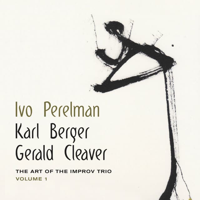 The Art of the Improv Trio, Vol. 1 - Ivo Perelman