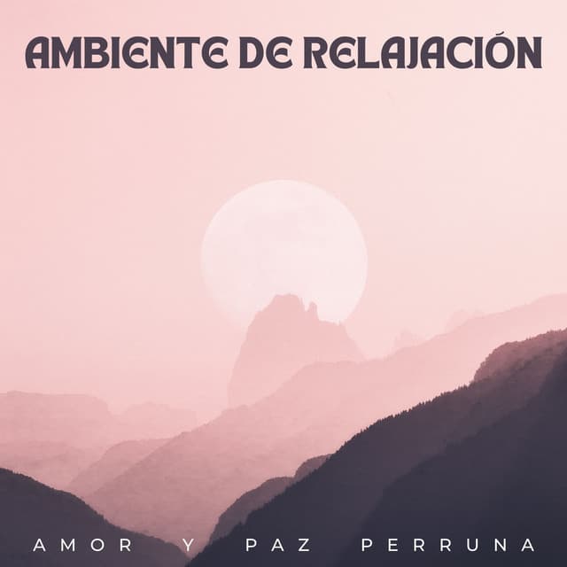 Ambiente De Relajación: Amor Y Paz Perruna - Sistemas Binaurales