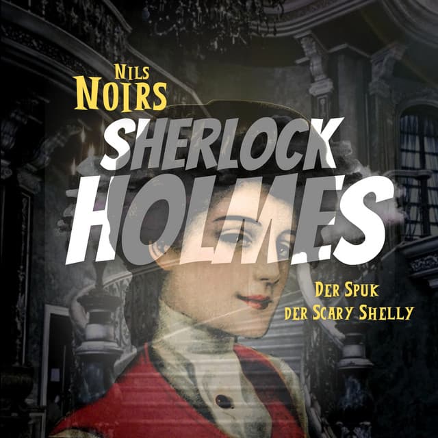 Nils Noirs Sherlock Holmes, Staffel 4 Folge 4: Der Spuk der Scary Shelly - Nils Noir