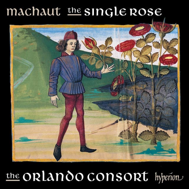 Machaut: The Single Rose - Guillaume de Machaut