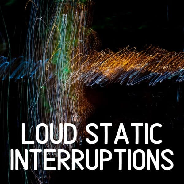 Loud Static Interruptions - White Noise Pleasant Sounds