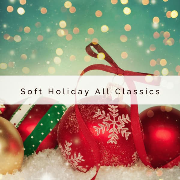 3 2 1 Soft Holiday All Classics - Christmas 2021 Hits